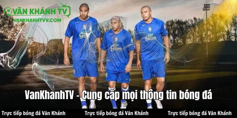 Bảng xếp hạng VanKhanhTV cung cấp thông tin bóng đá nhanh nhất