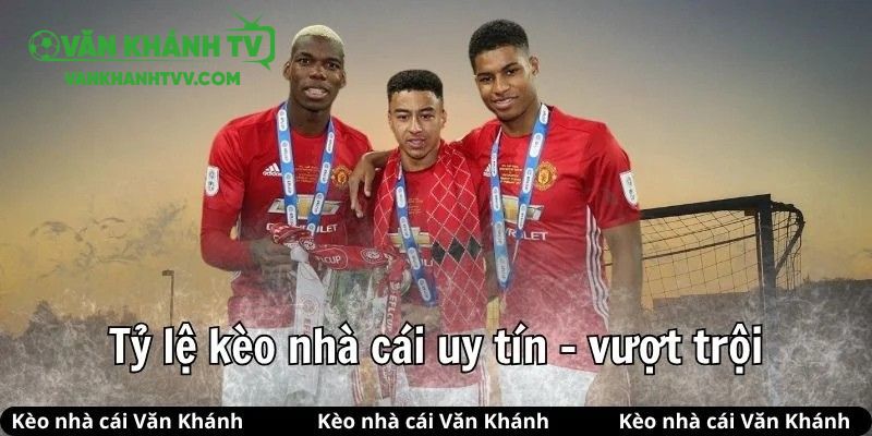 Tỷ lệ kèo nhà cái VanKhanhTV được cập nhật từ các nhà cái uy tín nhất Thế giới
