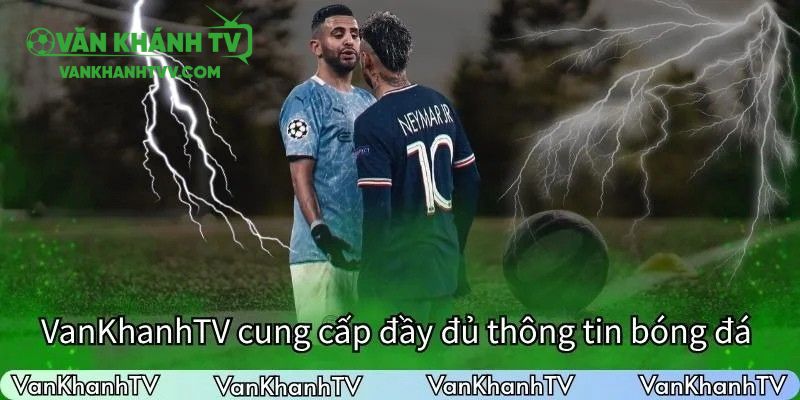 Văn Khánh TV cung cấp đầy đủ thông tin bạn cần