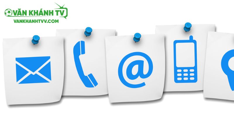 Những hình thức liên hệ phổ biến chỉ có tại vankhanhtv