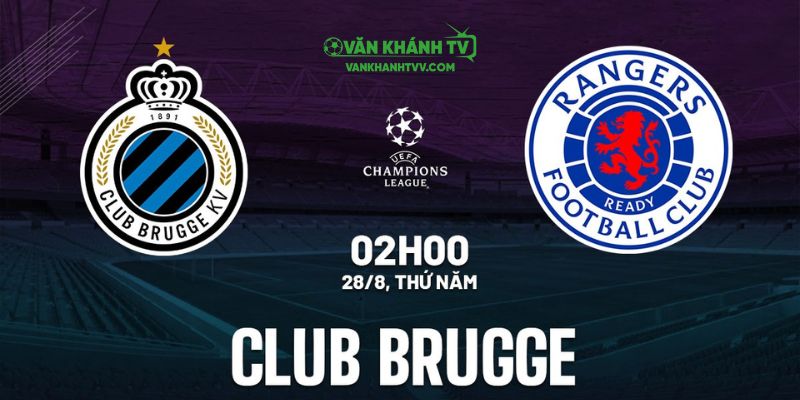 Nhận định Club Brugge vs Rangers, trận lượt về play-off Cúp C1 28/8