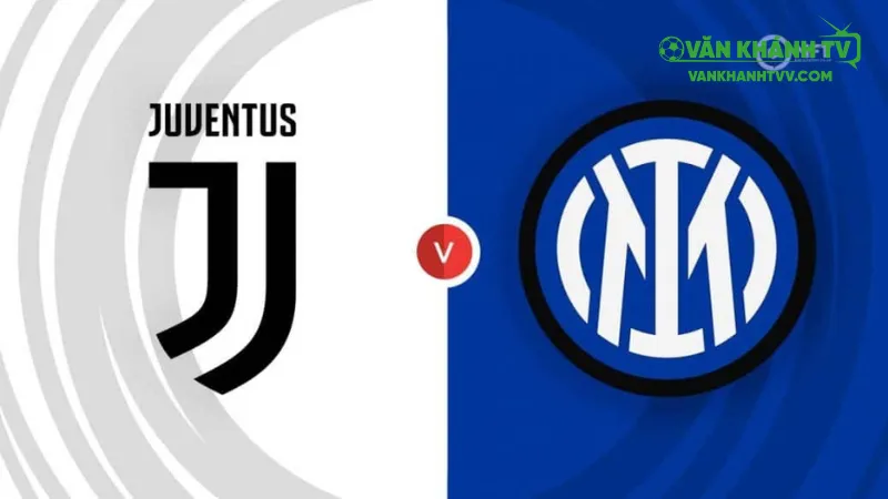 Nhận định Juventus vs Inter ngày 13/9: Chuyến đi đầy thử thách cho Inter Milan.